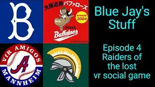 Blue Jay's Stuff Ep.4:Raiders of the lost vr social game
