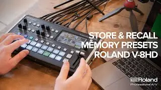 How to Store & Recall Memory Presets&mdash; Roland V-8HD