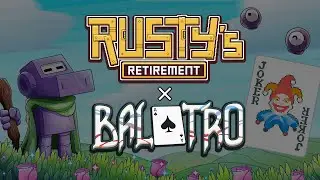 Rusty's Retirement x Balatro