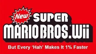 New Super Mario Bros  Wii Theme, But Every 'Hah' Makes It 1% Faster
