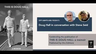 CITY LIGHTS LIVE! Doug Hall in conversation with Steve Seid