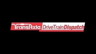 TransAxle Drive Train Dispatch #2: Off Highway & Hydraulic Remanufacturing