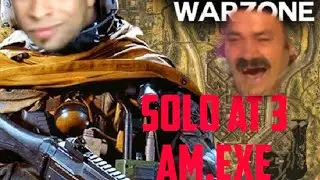 WARZONE SOLOS AT 3 AM.EXE