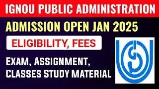 IGNOU MA Public Administration Admission Open 2025: Exam, Assignment, Classes, Study Material | MPA