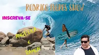 RODRIGO FLORES SHOW- ANG&Eacute;LICA E RAMON ( Litoral de S&atilde;o Paulo...)🏄&zwj;♂️
