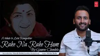 Rahe Na Rahe Hum cover by Gaurav Chandola #rahenarahehum #latamangeshkarsongs #kishorekumar