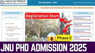 📢 JNU PhD Admission 2025 (Phase 2) Form Out! | Eligibility, Selection Process, Interview