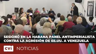 Sesionó en La Habana panel antimperialista contra la agresión de EE.UU. a Venezuela