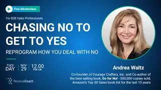 Chasing 'No' to get to 'Yes' - Revenue Coach Masterclass with Andrea Waltz