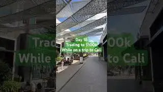 Day 18 trading to $100k