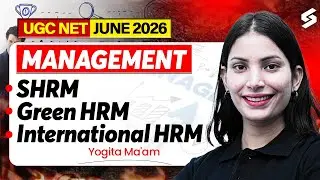 UGC NET June 2026 | UGC NET Management Classes 2026 | SHRM , Green HRM , International HRM By Yogita