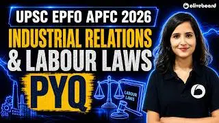 UPSC EPFO APFC 2026 | Industrial Relations & Labour Laws PYQ Analysis