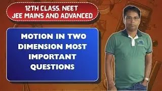 MOST IMPORTANT QUESTION FOR NEET AND JEE EXAMS! Projectile motion in 2-Dimension by Ravikant sir 