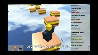 bro, wake up! its 2009! (roblox edition)