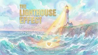 Full Moon Meditation - 3rd January, 2026. The Lighthouse Effect.