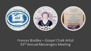 Frances Bradley Gospel Chalk Artist: American Baptist Association