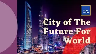City of The Future For World