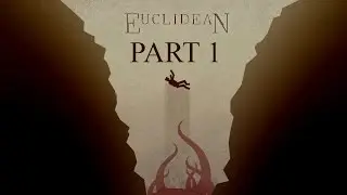 LOVECRAFTIAN NIGHTMARE | Euclidean - Let's Play Part 1