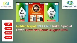 Golden Nepal| 33% CNC| Rakhi Special Offer| Grow Net Bonus August 2024