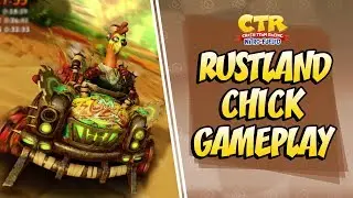 OH GOOD, MORE ABUSE. RUSTLAND CHICK GAMEPLAY + PODIUM | Crash Team Racing Nitro Fueled (CTRNF)