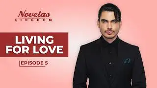 Living For Love | Episode - 5 | (English Dubbed) Mexican Novela Series