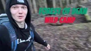 Wild camp ep 1- Forest of Dean 