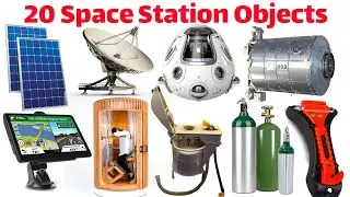 20 Space Station Objects Names | Learn Space Objects in English | Educational Video