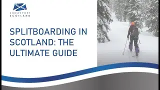 Splitboarding in Scotland, the ultimate guide