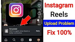 Fix Not posted We'll try again when there's a better connection | Instagram Reels Upload Problem