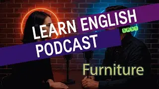 Learn English  - Furniture - Easy Podcast for Beginners