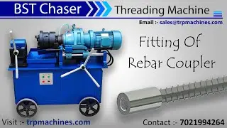 BST Chaser Threading Machine | BTS Rebar Threading Machine | Rebar Threadind & Forging Services