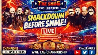 SmackDown Before SNME! | LIVE #wwesmackdown #smackdown