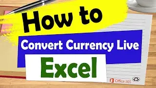 How to Convert Currency Live in Microsoft Excel