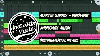 Martin Garrix - Burn Out (AndroMix Instrumental Remix) [Free FLM]