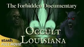 The Forbidden Documentary: Occult Louisiana | Documentary | Full Movie | Epic Louisiana