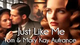 This Song is a Mini Soap Opera Original Music: Just Like Me by Mary Kay Aufrance 🎵 [love song]
