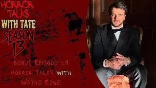 Bonus Episode 29 - Horror Talks with Wayne Edge