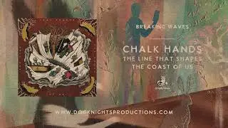 Chalk Hands - Breaking Waves