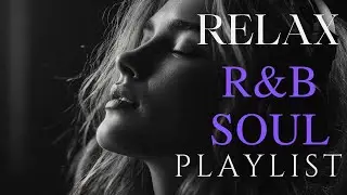 Soulful R&B Vibes 💖 Smooth Love Songs & Emotional Chill Mix for the Heart