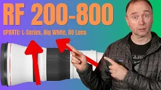 ОБНОВЛЕНИЕ: Canon RF 200-800 &mdash; большой белый объектив!
