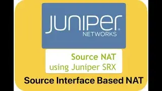 [Juniper SRX] Source NAT. Source Interface Based NAT (IBN).