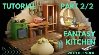 Blender Tutorial - Fantasy Kitchen 2/2