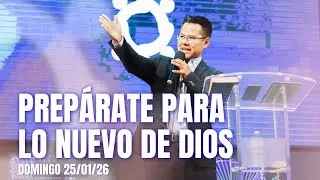 PREPÁRATE PARA LO NUEVO DE DIOS | Domingo 25 enero 2026