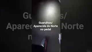 150 km de pedal... Guarulhos / Aparecida do Norte