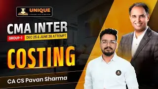 CMA INTER | GROUP 1 | COSTING | LECTURE 1 | DEC 25/JUNE 26 | CA CS PAVAN SHARMA