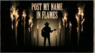Post My Name in Flames (Lyric Video) &ndash; Jack Howlin&rsquo; | Outlaw Folk-Rock