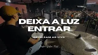 Deixa A Luz Entrar - Projeto Vida Music | Drum Cam Ao Vivo