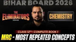 Bihar Board Class 12 | Most Repeated Concepts | Chemistry Complete Book 1 | The Eliminators | BSEB