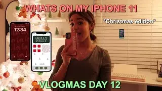 VLOGMAS DAY 12 || what’s on my iPhone 11 ~christmas edition~ 📱🤍