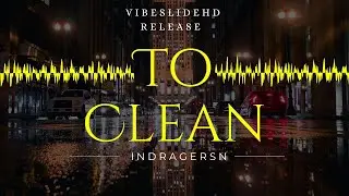 INDRAGERSN - To Clean (VibeSlideHD Release)